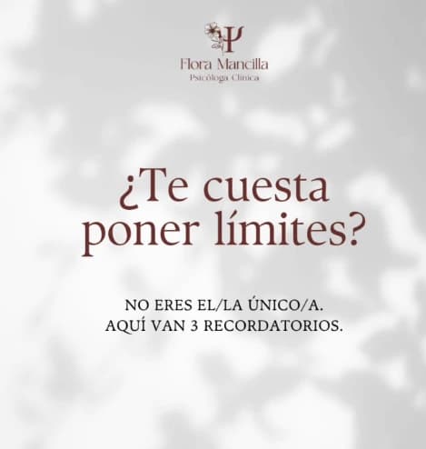 Publicación de Flora Mancilla: "¿Te cuesta poner límites? No eres el/la único/a. Aquí van 3 recordatorios."